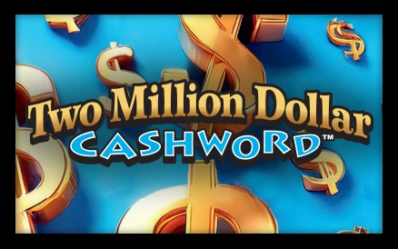 TWO MILLION DOLLAR CASHWORD