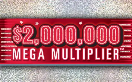 $2M MEGA MULTIPLIER $20