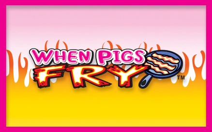 When Pigs Fry