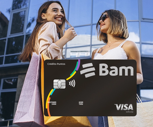 Tu tarjeta adicional Puntos Bam acumula 1 Punto por cada 1 USD en compras nacionales e internacionales.