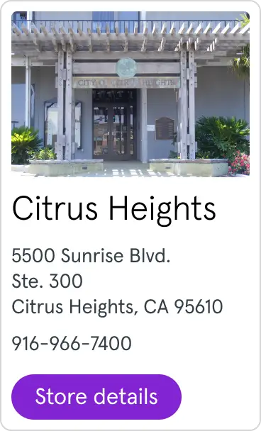 Citrus Heights 5500 Sunrise Blvd. Str. 300 Citrus Heights, CA 95610 916-966-7400