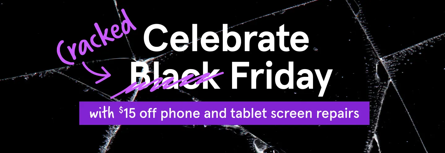 Celebrate Cracked Friday with $15 off phone and tablet screen repairs