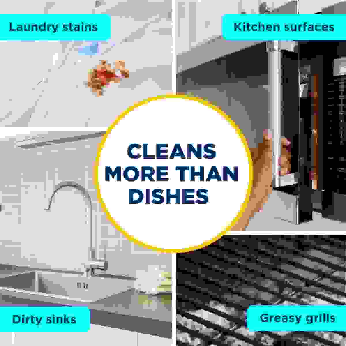 Cleans more than dishes: Laundry stains, Kitchen surfaces, Dirty sinks, Greasy grills