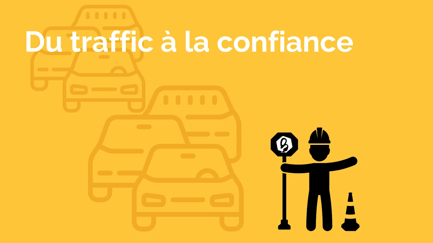 Du traffic jusqu'au lien de confiance