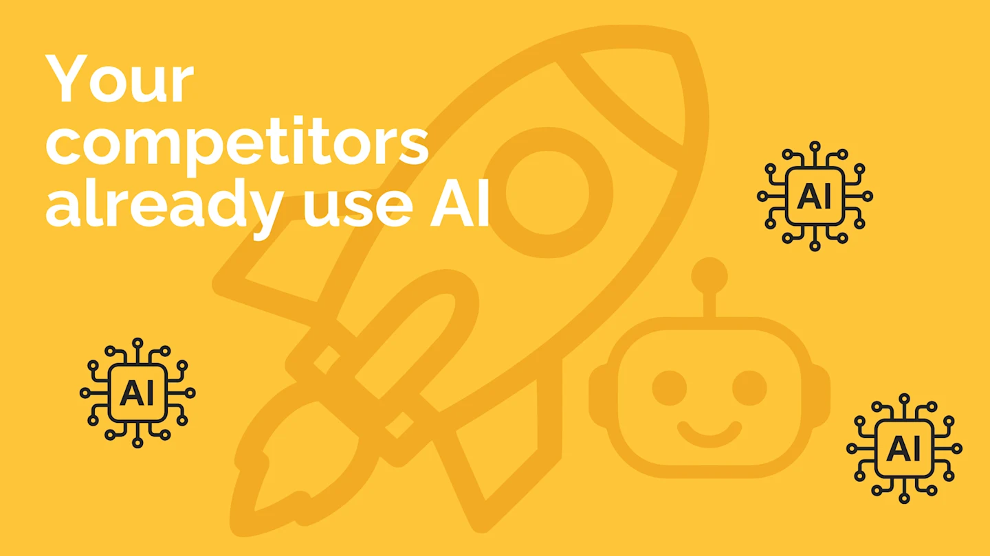Your Competitors Are Using AI Already, They Just Don’t Call It That