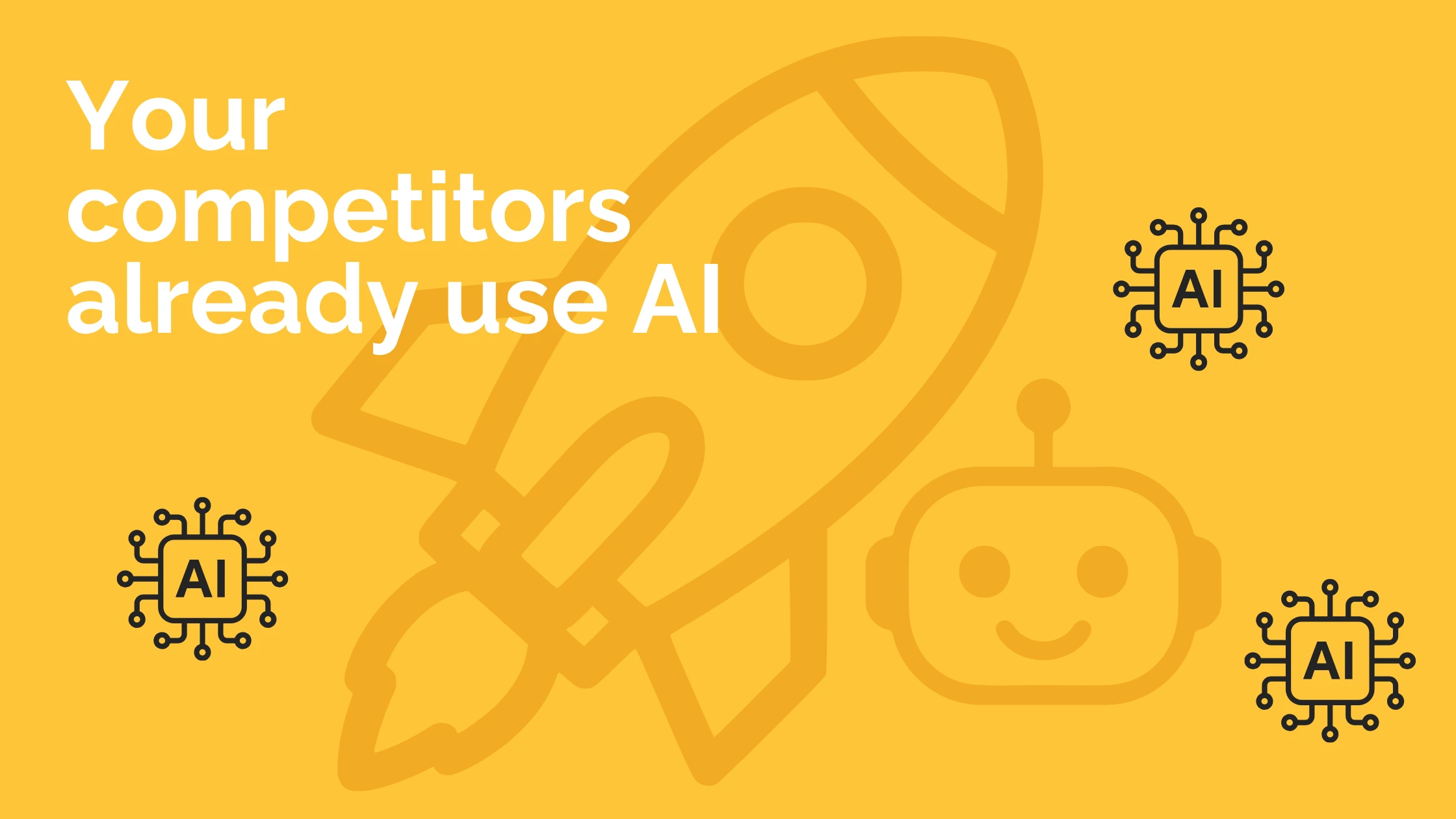 Your Competitors Are Using AI Already, They Just Don’t Call It That