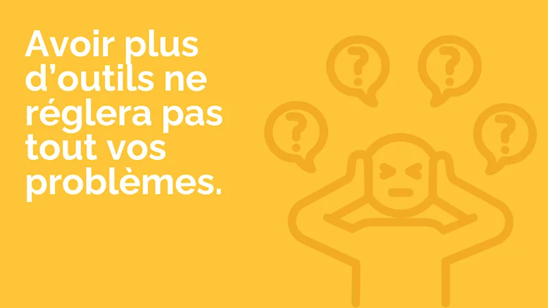L’illusion des logiciels : pourquoi plus d’outils ne résout presque jamais le vrai problème