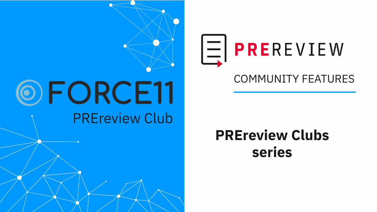 "PREreview COMMUNITY FEATURES: PREreview Clubs series" banner + “FORCE11 PREreview Club” surrounded by networks designs