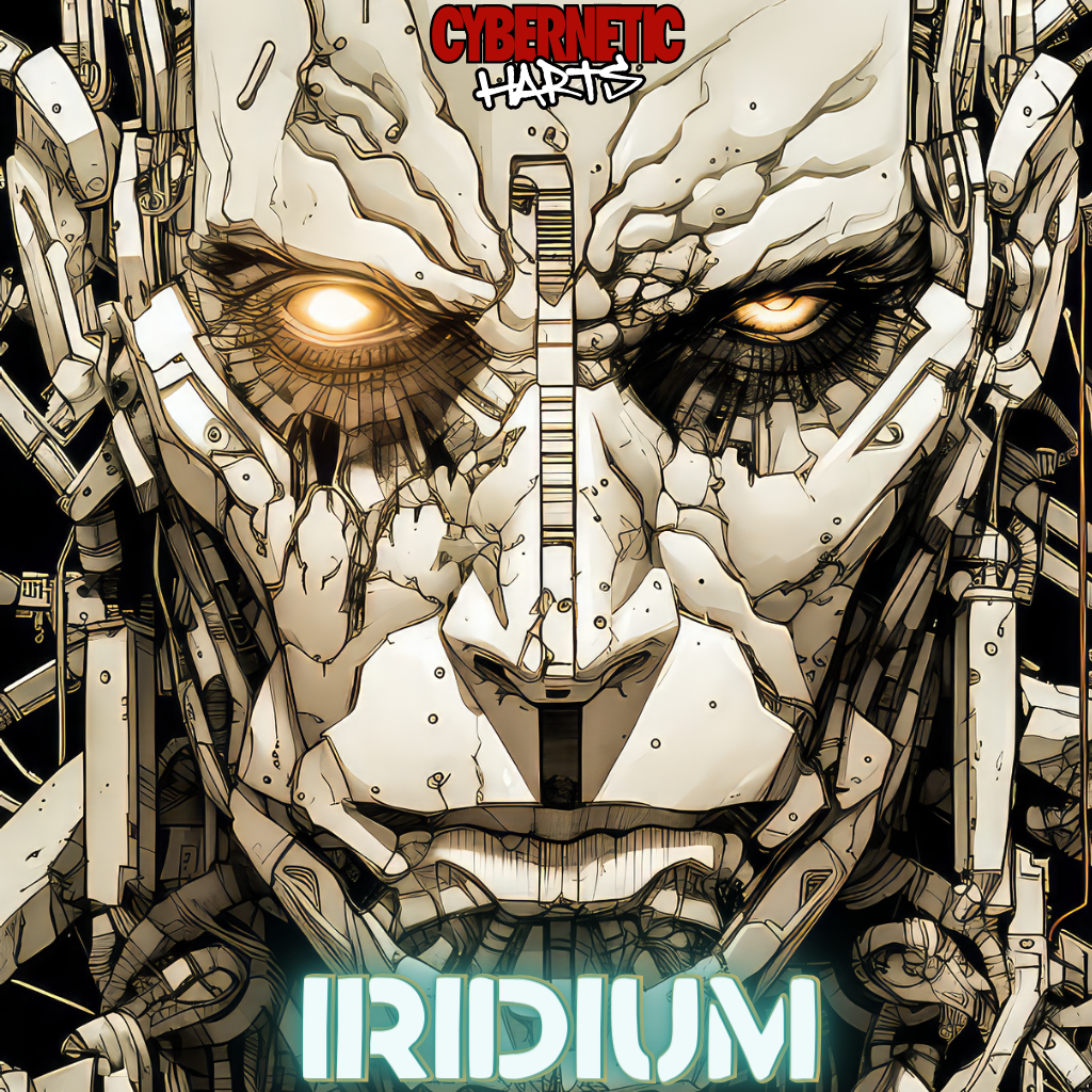 Cybernetic Harts - Iridium Pt 1