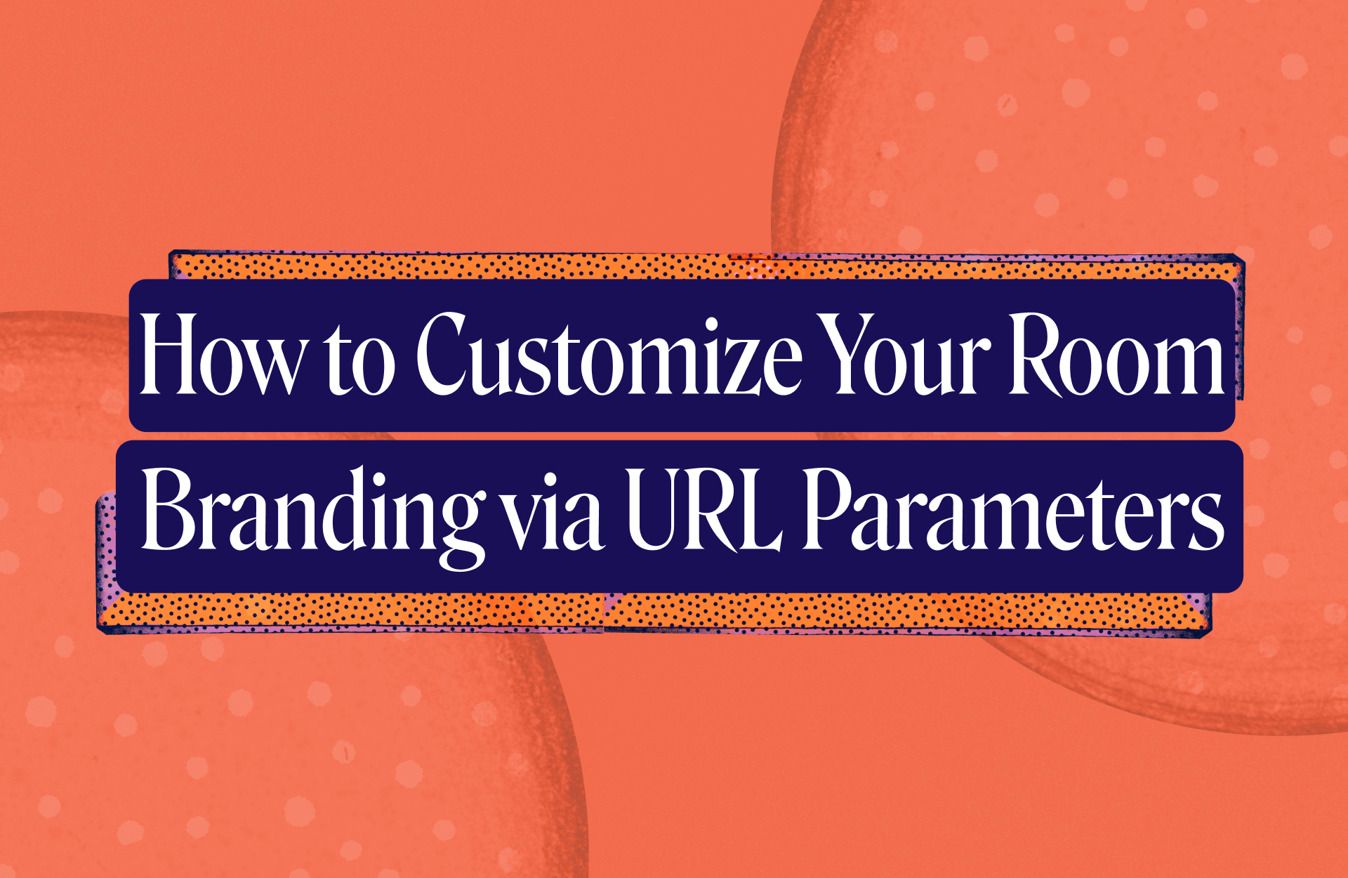How To Customize Your Room Branding Via URL Parameters Whereby how-to-customize-your-room-branding-via-url-parameters-whereby