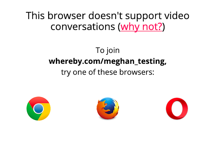 Unsupported Browser Message 3 Steps to Make Sure Your Browser Works With Whereby | Whereby