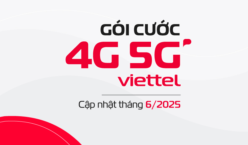 Đăng ký 4G 5G Viettel data khủng, giá rẻ cập nhật mới nhất
