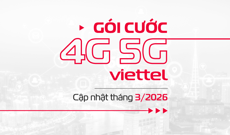 Gói Cước Viettel Tháng 3/2026 – Đăng Ký 4G 5G Viettel Giá Rẻ Nhất