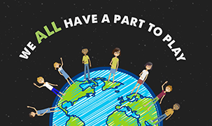  a group of people standing on an earth illustration with a text "WE ALL HAVE A PART TO PLAY" on top