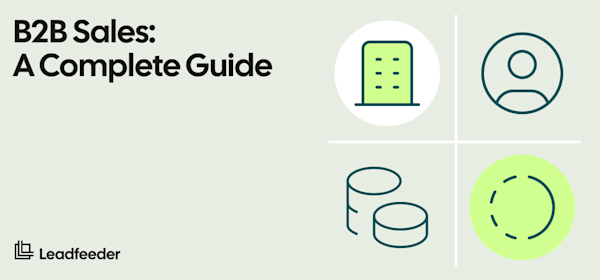 What Is B2B Sales? Examples And Techniques To Help You Sell To Businesses