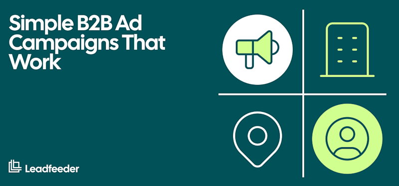 B2B Advertising: 3 Simple Campaign Ideas to Get Started