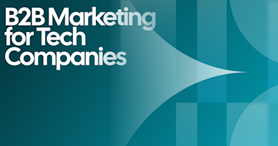 B2B Marketing for Tech Companies in 2026: A Practical Guide
