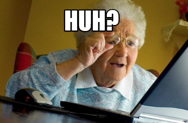 huh_grandma_meme