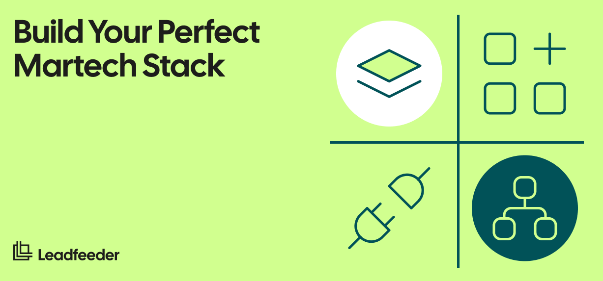 Leadfeeder’s Martech Stack (Plus Tips from Our CMO on Building Your Own Perfect Stack)