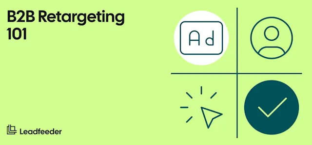 b2b-retargeting-101-best-practices-and-how-to-use-this-tactic-to-your-advantage