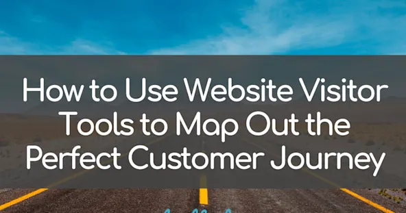 how-to-use-website-visitor-tools-to-map-out-the-perfect-customer-journey-header