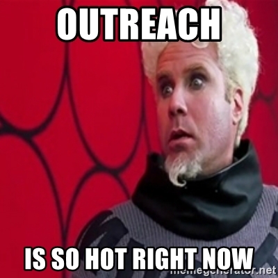 outreach-is-so-hot-right-now