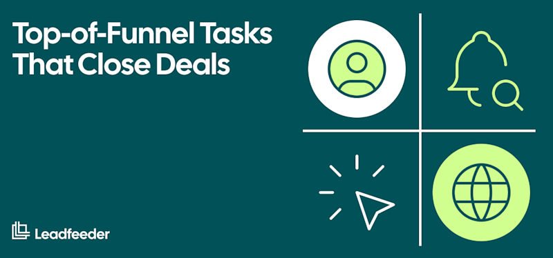 Top-of-the-Funnel Tasks That Make for a Seamless Close