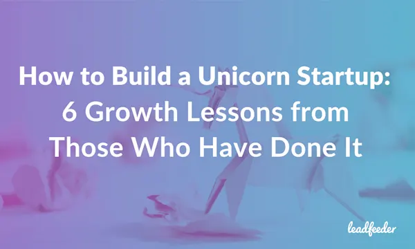 how-to-build-a-unicorn-startup