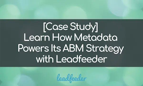 case-study-learn-how-metadata-powers-its-abm-strategy-with-leadfeeder-header