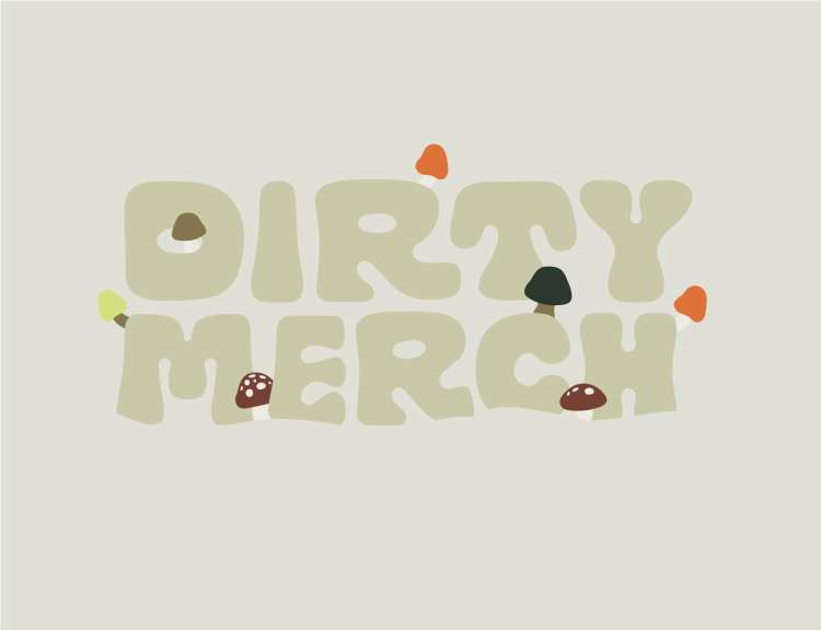 Image of a brand asset that reads Dirty Merch with cartoony mushrooms around the letters