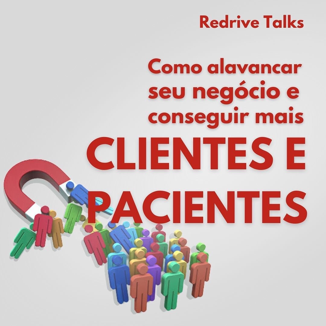 #02 Como alavancar seu negocio e conseguir mais clientes e pacientes.