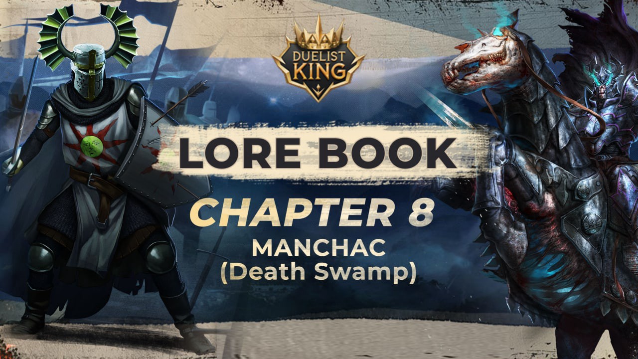 Duelist King Lore Book Chapter 8- MANCHAC (Death Swamp)