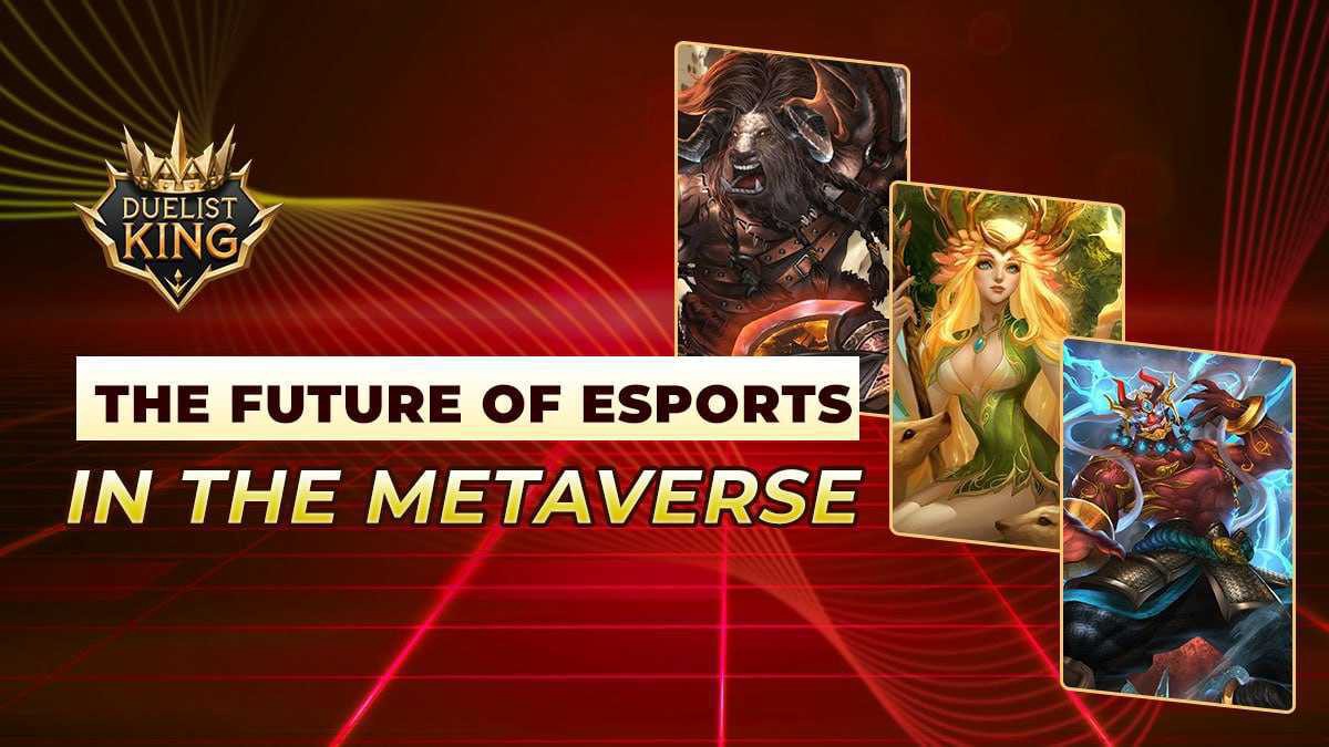 The Future of Esports in the Metaverse With Duelist King