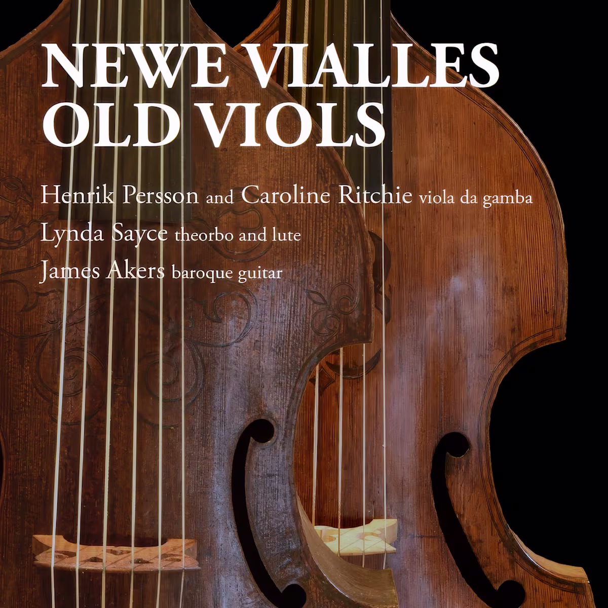 Newe Vialles, Old Viols Newe Vialles, Old Viols
