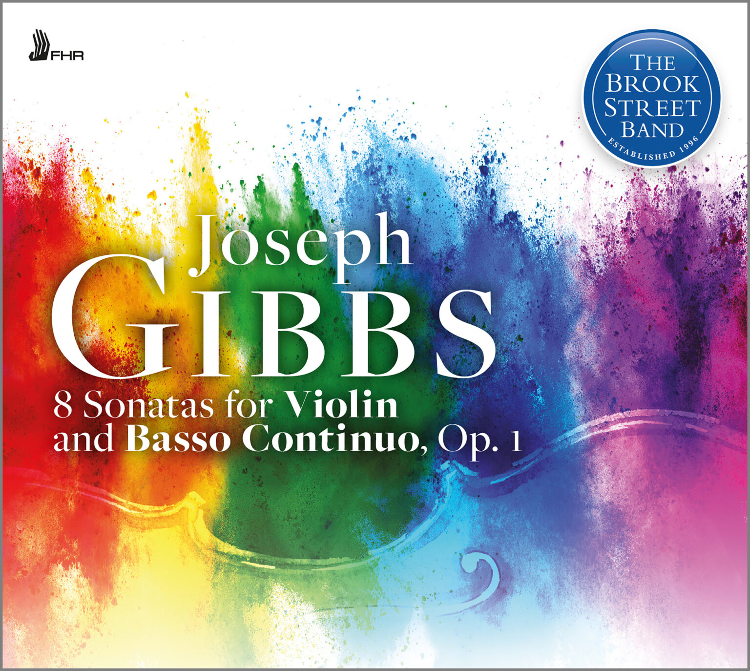 Joseph Gibbs: 8 Sonatas for violin and basso continuo, Op. 1 | The Brook Street Band