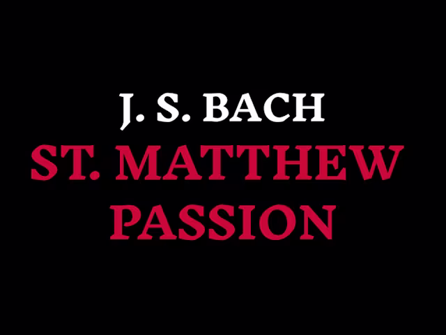 Bach St Matthew Passion Bach St Matthew Passion