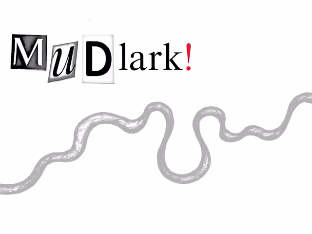 Mudlark! Mudlark!