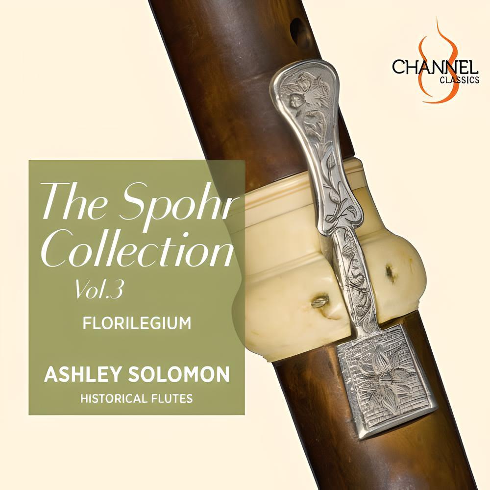 The Spohr Collection Vol. 3 - with Ashley Solomon, historical flutes