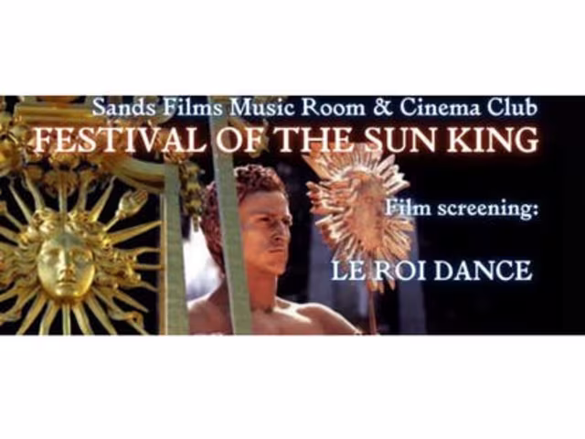 Film Screening: Le Roi Danse Film Screening: Le Roi Danse