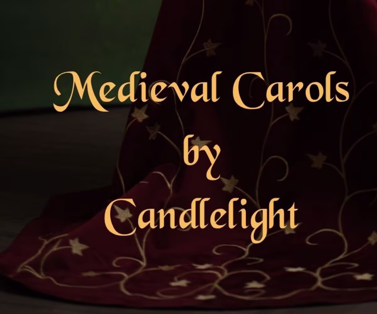 Medieval Carols by Candlelight Medieval Carols by Candlelight