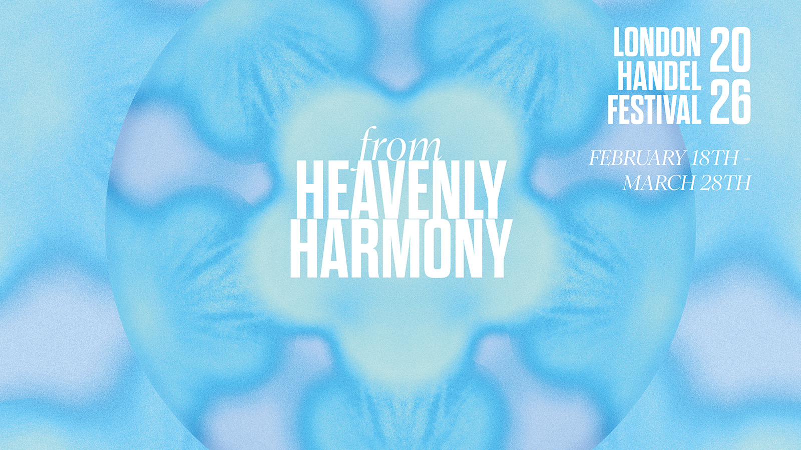 London Handel Festival announces 2026 season of  ‘Heavenly Harmony’