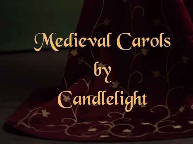 Medieval Carols by Candlelight Medieval Carols by Candlelight