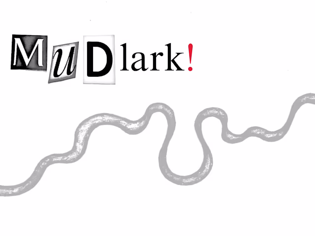 Mudlark! Mudlark!