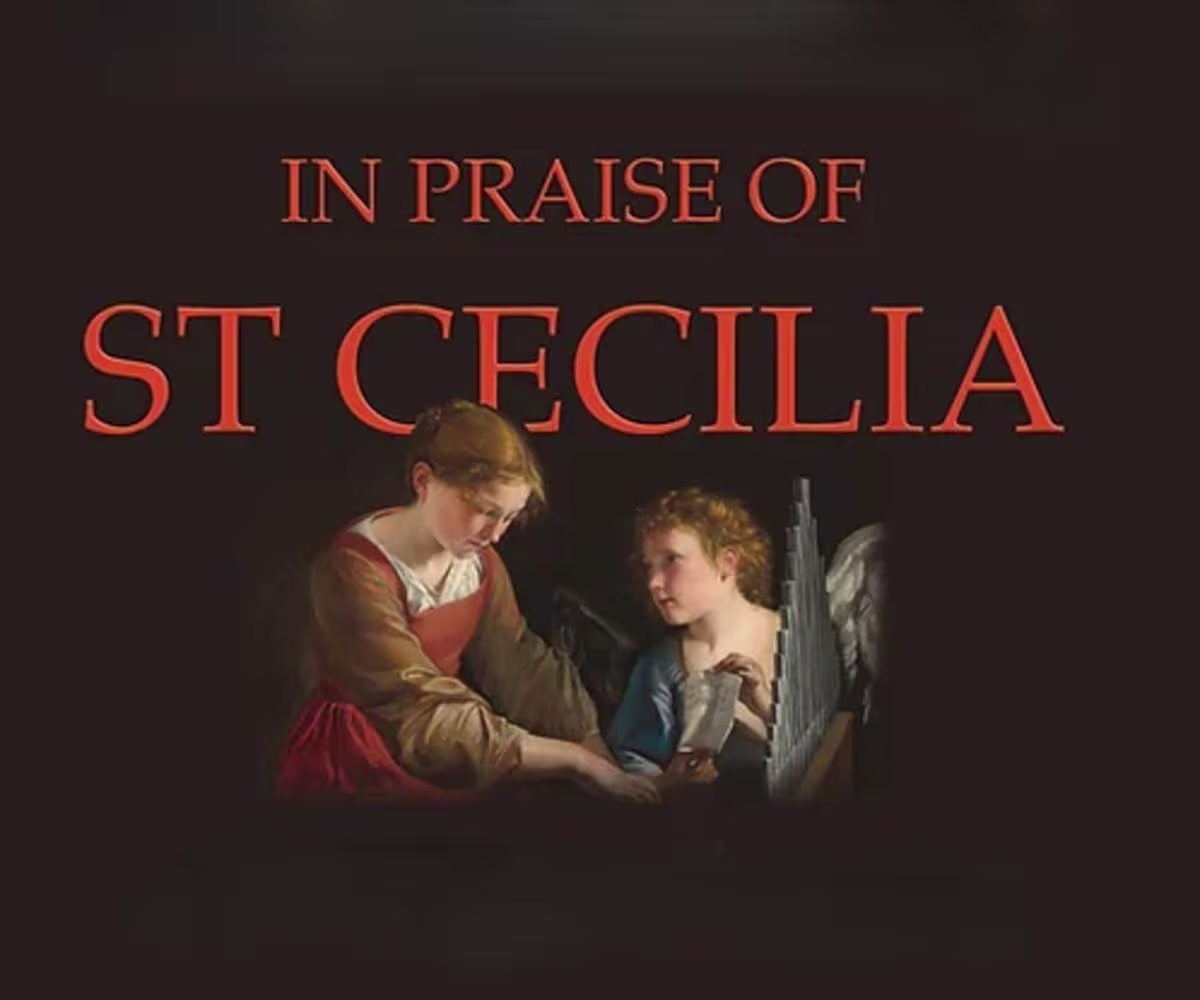 In Praise of St Cecilia In Praise of St Cecilia