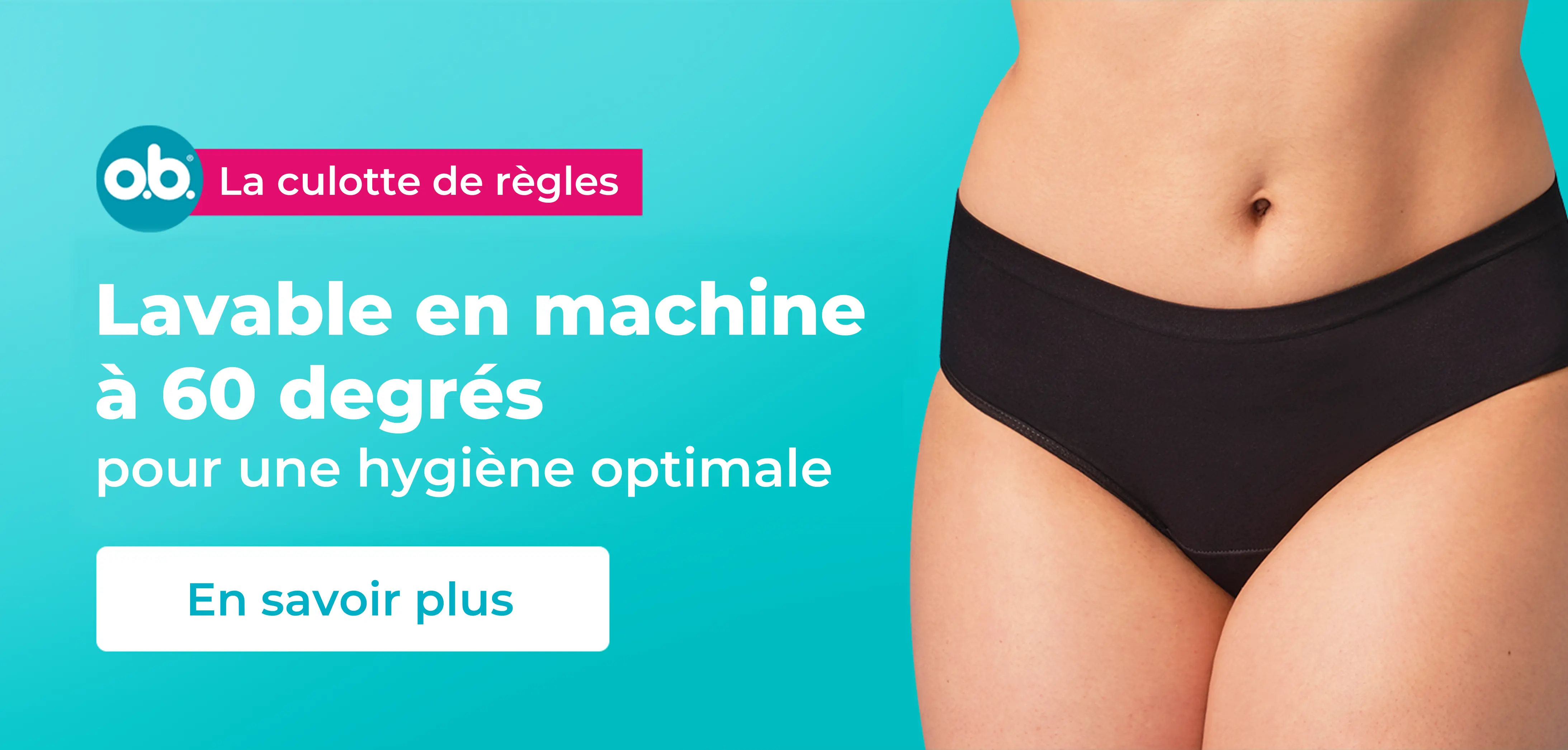 Culottes menstruelles o.b. – sans biocides. Lavage hygiénique à 60 degrés