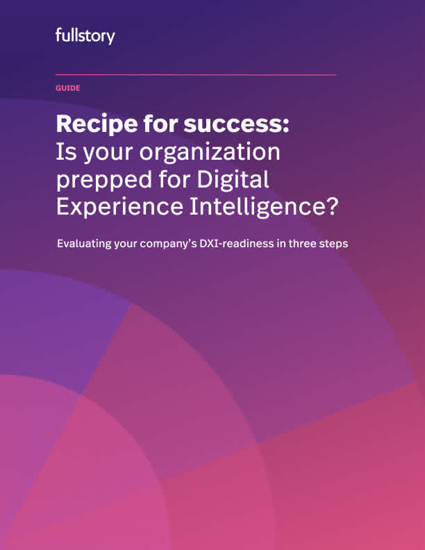 Recipe for success: Is your organization prepped for Digital Experience Intelligence?