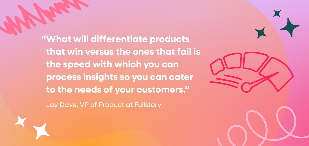 Lessons in product, people, and decisions from Fullstory’s VP of Product