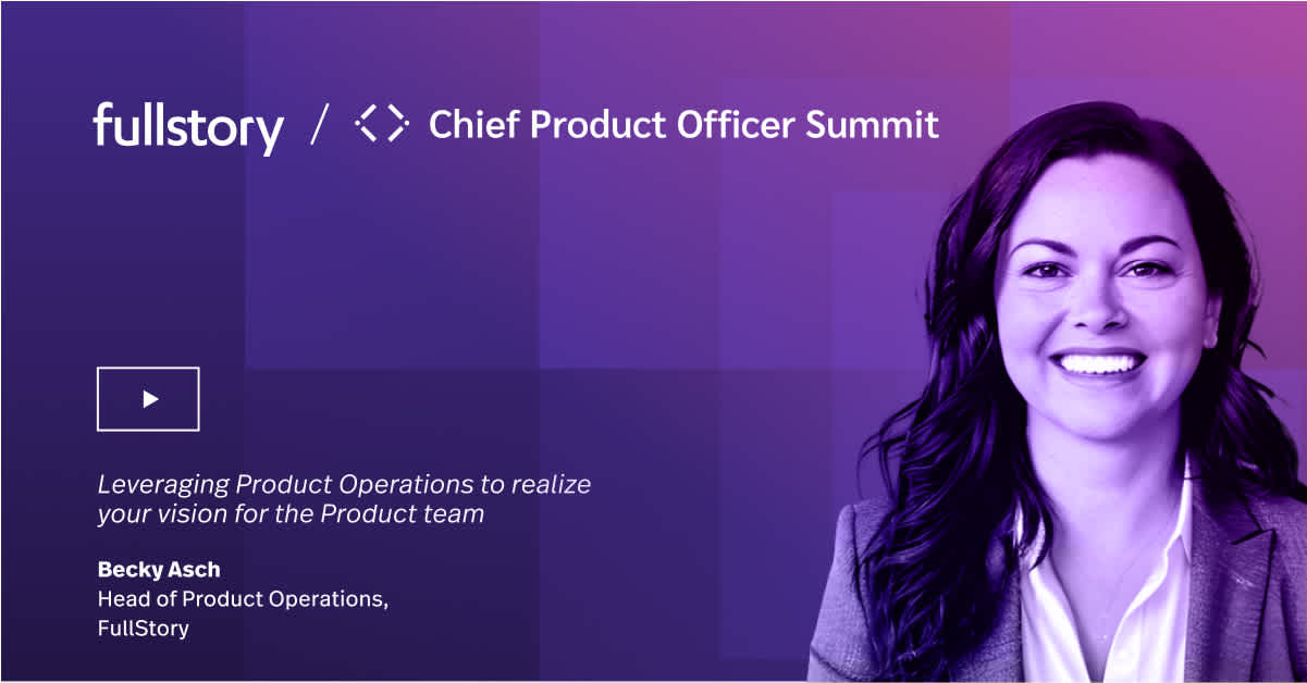 Leveraging Product Operations to realize your vision for the Product team
On-demand webinar with Becky Asch, Head of Product Operations, FullStory