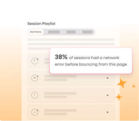 A Session Playlist showing that 38% of sessions had a network error before bouncing, helping marketing teams identify campaign wastage and poor ROI.