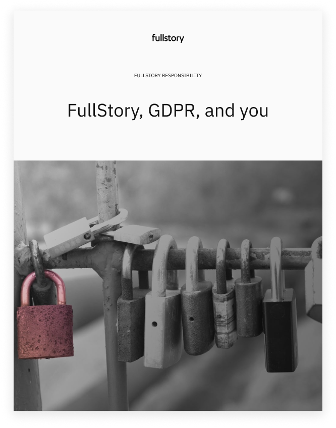 Fullstory, GDPR, and you